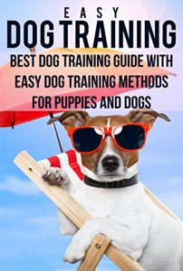 Download Dog Training: Best Dog Training Guide with easy dog training methods for puppies and dogs: Dog Training Guide, Dog Training for Dummies, Dog Training Handbook, Train Dog, Dog Training, Dog, Training pdf, epub, ebook