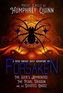 Download Forsaken (The Seer’s Apprentice, The Pearl Dragon, and The Devoted Ghost) (A Fated Fantasy Quest Adventure Book 8) pdf, epub, ebook