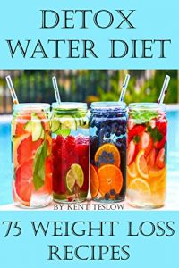 Download Detox Water Diet: 75 Detox Water Weight loss Recipes pdf, epub, ebook