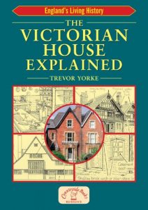 Download The Victorian House Explained (England’s Living History) pdf, epub, ebook