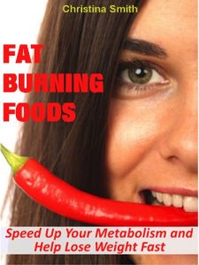 Download Fat Burning Foods: Speed Up Your Metabolism and Lose Weight Fast pdf, epub, ebook