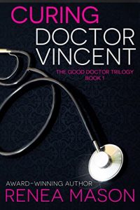Download Curing Doctor Vincent: The Good Doctor Trilogy – Book #1 pdf, epub, ebook
