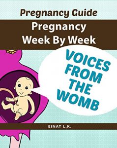 Download Pregnancy week by week : Pregnancy Guide: Voices from the womb pdf, epub, ebook