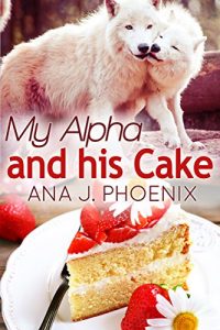 Download My Alpha and His Cake (The Alpha and His Ace Book 2) pdf, epub, ebook