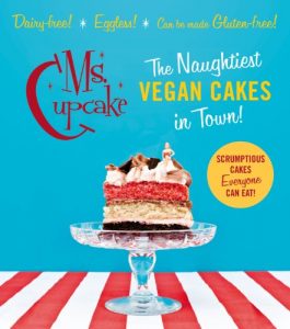 Download Ms Cupcake: The Naughtiest Vegan Cakes in Town pdf, epub, ebook