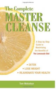 Download The Complete Master Cleanse: A Step-by-Step Guide to Maximizing the Benefits of The Lemonade Diet pdf, epub, ebook