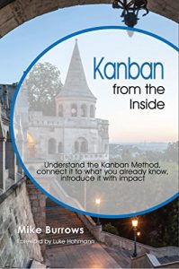 Download Kanban from the Inside: Understand the Kanban Method, connect it to what you already know, introduce it with impact pdf, epub, ebook