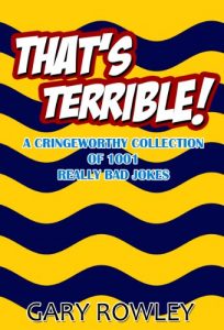 Download That’s Terrible! A Cringeworthy Collection of 1001 Really Bad Jokes pdf, epub, ebook