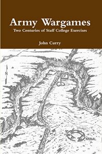 Download Army Wargames: Two Centuries of Staff College Professional Wargaming Exercises pdf, epub, ebook