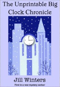 Download The Unprintable Big Clock Chronicle: (Christmas Mystery) (Caitlyn Rocket Mystery Series Book 1) pdf, epub, ebook