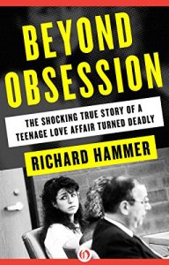 Download Beyond Obsession: The Shocking True Story of a Teenage Love Affair Turned Deadly pdf, epub, ebook