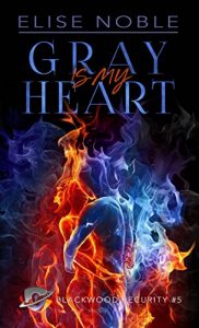 Download Gray is my Heart: A Romantic Thriller (Blackwood Security Book 5) pdf, epub, ebook