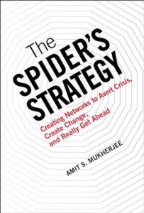 Download The Spider’s Strategy: Creating Networks to Avert Crisis, Create Change, and Really Get Ahead pdf, epub, ebook