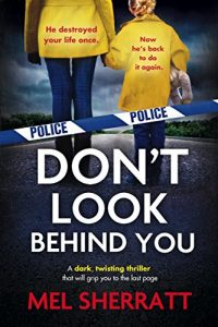 Download Don’t Look Behind You: A dark, twisting crime thriller that will grip you to the last page (Detective Eden Berrisford crime thriller series Book 2) pdf, epub, ebook