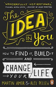 Download The Idea in You: How to Find It, Build It, and Change Your Life pdf, epub, ebook