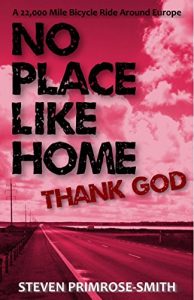 Download No Place Like Home, Thank God: A 22,000 Mile Bicycle Ride Around Europe pdf, epub, ebook