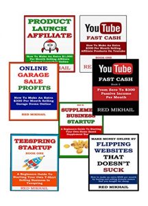 Download Business in A Box Bundle (7 in 1) (2015): PRODUCT LAUNCH AFFILIATE + YOUTUBE MONEY MAKER 1 & 2 + ONLINE GARAGE SALES + SUPPLEMENT BUSINESS + FLIPPING WEBSITES + T-SHIRT SELLING BUSINESS pdf, epub, ebook