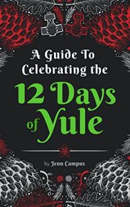 Download A Guide to Celebrating the 12 Days of Yule (Heathen-style!): Folklore, Activities and Recipes For The Whole Family to Enjoy For 12 Days! pdf, epub, ebook