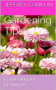 Download Gardening Tips: Gardening for Beginners pdf, epub, ebook