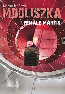 Download MODLISZKA – Female Mantis English/Polish Edition: Bilingual Edition – Wydanie Dwujezyczne pdf, epub, ebook