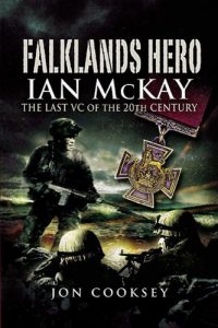 Download Falklands Hero: Ian McKay  – The last VC of the 20th Century: Ian McKay, the Last VC of the 20th Century pdf, epub, ebook