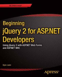 Download Beginning jQuery 2 for ASP.NET Developers: Using jQuery 2 with ASP.NET Web Forms and ASP.NET MVC pdf, epub, ebook