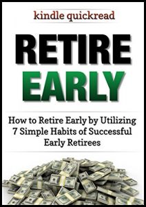 Download Retire Early: How to retire early by utilizing 7 simple habits of early retirees (Kindle Quickreads) pdf, epub, ebook