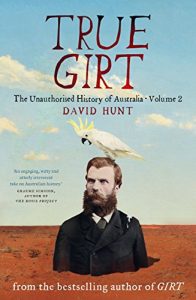 Download True Girt: The Unauthorised History of Australia, Volume 2 pdf, epub, ebook