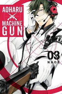 Download Aoharu X Machinegun, Vol. 3 (Aoharu x Machine Gun) pdf, epub, ebook