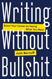 Download Writing Without Bullshit: Boost Your Career by Saying What You Mean pdf, epub, ebook