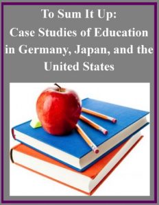 Download To Sum It Up: Case Studies of Education in Germany, Japan, and the United States pdf, epub, ebook