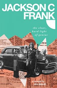 Download Jackson C. Frank: The Clear, Hard Light of Genius pdf, epub, ebook