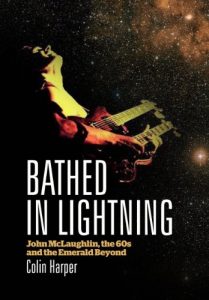 Download Bathed In Lightning: John McLaughlin, the 60s and the Emerald Beyond pdf, epub, ebook