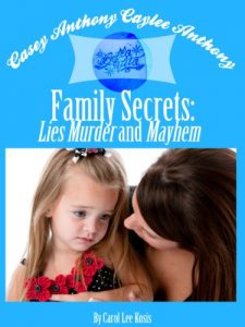 Download Casey ANTHONY Caylee ANTHONY Bella Vita Family Secrets: Lies Murder And Mayhem pdf, epub, ebook