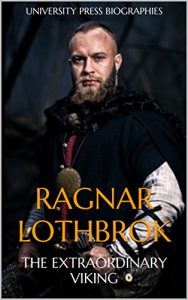 Download Ragnar Lothbrok: The Extraordinary Viking pdf, epub, ebook