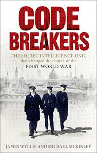 Download Codebreakers: The true story of the secret intelligence team that changed the course of the First World War pdf, epub, ebook