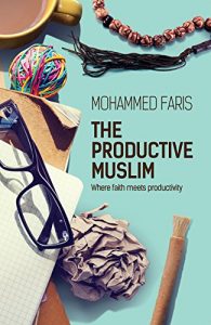 Download The Productive Muslim: Where Faith Meets Productivity pdf, epub, ebook