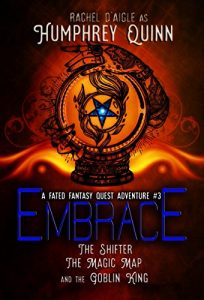 Download Embrace (The Shifter, The Magic Map, and The Goblin King) (A Fated Fantasy Quest Adventure Book 3) pdf, epub, ebook