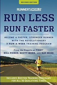 Download Runner’s World Run Less, Run Faster: Become a Faster, Stronger Runner with the Revolutionary 3-Run-a-Week Training Program pdf, epub, ebook