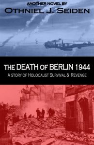 Download The Death of Berlin 1944 – A Story of Holocaust, Survival & Revenge pdf, epub, ebook