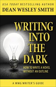 Download Writing into the Dark: How to Write a Novel without an Outline (WMG Writer’s Guides Book 9) pdf, epub, ebook