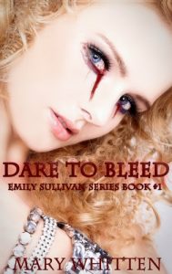 Download Dare to Bleed (Emily Sullivan Series Book 1) pdf, epub, ebook