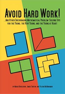 Download Avoid Hard Work!: And Other Encouraging Problem-Solving Tips for the Young, the Very Young, and the Young at Heart pdf, epub, ebook