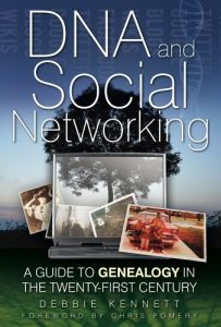 Download DNA and Social Networking: A Guide to Genealogy in the Twenty-First Century pdf, epub, ebook