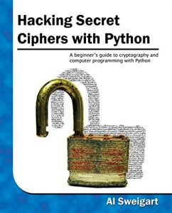 Download Hacking Secret Ciphers with Python pdf, epub, ebook