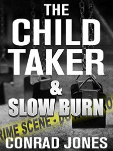 Download The Child Taker & Slow Burn (Special Edition ‘Unputdownable’): 2 Nail Biting Thrillers pdf, epub, ebook