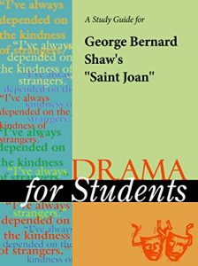 Download A Study Guide for George Bernard Shaw’s “Saint Joan” (Drama For Students) pdf, epub, ebook