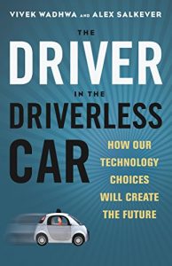 Download The Driver in the Driverless Car: How Our Technology Choices Will Create the Future pdf, epub, ebook