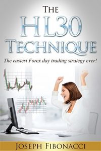 Download How to trade the HL30 Technique -Forex Day Trading: How to day trade your favorite currency pair and make 20 to 60 pips almost every day with the easiest Forex day trading strategy ever pdf, epub, ebook