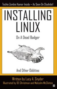 Download Installing Linux on a Dead Badger (and other Oddities) pdf, epub, ebook